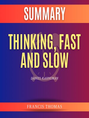 cover image of Summary of Thinking, Fast and Slow by Daniel Kahneman
